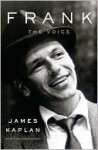 Frank: The Voice - James Kaplan