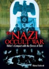 The Nazi Occult War: Hitler's Compact with the Forces of Evil - Michael Fitzgerald