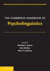 The Cambridge Handbook of Psycholinguistics (Cambridge Handbooks in Psychology) - Michael Spivey, Marc Joanisse