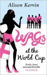 WAGs at the World Cup (WAG's Diary #3) - Alison Kervin