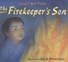 The Firekeeper's Son - Linda Sue Park, Julie Downing