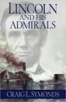 Lincoln and His Admirals - Craig L. Symonds