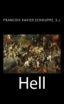Hell - Schouppe SJ, Francois Xavier, Paul A. Böer Sr., Veritatis Splendor Publications