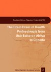 The Brain Drain of Health Professionals from Sub-Saharan Africa to Canada - Jonathan Crush