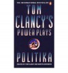 Politika (Tom Clancy's Power Plays, #1) - Tom Clancy, Martin Greenberg, Jerome Preisler