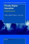 Private Higher Education: A Global Revolution - Philip G. Altbach