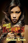 Gunz and Roses - Keisha Ervin