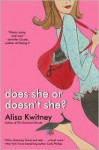 Does She or Doesn't She? - Alisa Kwitney