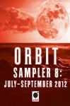 Orbit Sampler 8: July-September 2012 - Hachette Assorted Authors