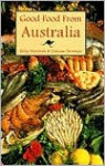 Good Food from Australia: A Hippocrene Original Cookbook - Graeme Newman, Betsy Newman