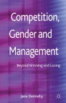 Competition, Gender and Management: Beyond Winning and Losing - Jane Dennehy