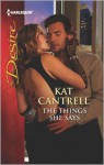 The Things She Says - Kat Cantrell