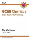 Chemistry: GCSE: Exam Board: OCR Gateway: The Workbook: Higher Level - Richard Parsons