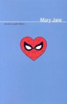 Marvel: Mary Jane: Inspired by the Best-Selling Ultimate Spider-Man Graphic Novels - Judith O'Brien, Mike Mayhew