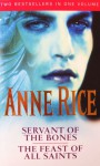 Servant of the Bones and The Feast of All Saints - Anne Rice