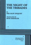 The Night of the Tribades: A Play from 1889 - Per Olov Enquist, Ross Shideler
