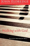 Walking With God - John Eldredge