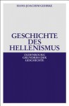 Geschichte Des Hellenismus - Hans-Joachim Gehrke