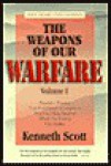 The Weapons of Our Warfare, Vol. 1 - Kenneth Scott