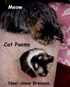 Meow Cat Poems - Noel-Anne Brennan