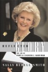 Reflected Glory: The Life of Pamela Churchill Harriman - Sally Bedell Smith