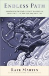 Endless Path: Awakening Within the Buddhist Imagination: Jataka Tales, Zen Practice, and Daily Life - Rafe Martin, Richard Wehrman