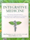 Integrative Medicine: The Patient's Essential Guide to Conventional and Complementary Treatments for More than 300 Common Disorders - Alan H. Pressman, Donna Shelley