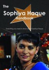 The Sophiya Haque Handbook - Everything You Need to Know about Sophiya Haque - Emily Smith