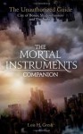 The Mortal Instruments Companion: City of Bones, Shadowhunters and the Sight: The Unauthorized Guide - Lois H. Gresh