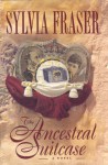 The Ancestral Suitcase - Sylvia Fraser