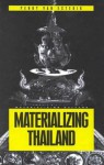 Materializing Thailand - Penny van Esterik