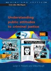 Understanding Public Attitudes To Criminal Justice (Crime and Justice) - Mike Hough
