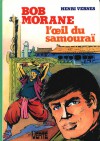 L'oeil du samouraï (Bob Morane #154) - Henri Vernes, Claude Gohérel, William Vance