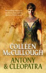 Antony and Cleopatra - Colleen McCullough