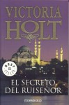 El secreto del ruiseñor/ The Secret of the Nightingale Bird - Victoria Holt