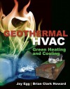 Geothermal HVAC: Green Heating and Cooling - Jay Egg, Brian Howard