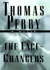 The Face-Changers: A Novel of Suspense (A Jane Whitefield Novel) - Thomas Perry