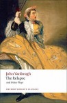 The Relapse and Other Plays - John Vanbrugh, Brean Hammond