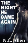 The Night He Came Again - N.L. Allen