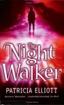 The Night Walker - Patricia Elliott