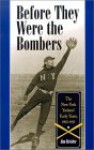 Before They Were the Bombers: The New York Yankees' Early Years, 1903-1915 - Jim Reisler