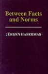 Between Facts & Norms - Jürgen Habermas