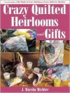 Crazy Quilted Heirlooms and Gifts - J. Marsha Michler