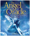 The Angel Oracle: How to Bring Angelic Help into Your Life - Wendy Hobson