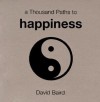 A Thousand Paths To Happiness (Thousand Paths) - David Baird