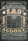 Will Shortz Presents The 1, 2, 3s of Sudoku: 200 Easy to Hard Puzzles - Will Shortz