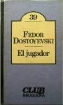 El jugador - Fyodor Dostoyevsky