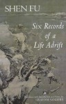 Six Records of a Life Adrift - Fu Shen, Graham Sanders