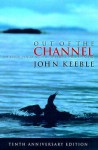 Out of the Channel: The EXXON Valdez Oil Spill in Prince William Sound - John Keeble, Natalie Fobes