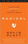 Radical: Taking Back Your Faith from the American Dream - David Platt